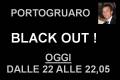 PORTOGRUARO: BLACK OUT !