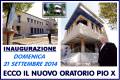 PRONTO IL NUOVO ORATORIO PIO X E DOMENICA 21 L'INAUGURAZIONE !