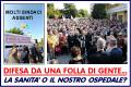  GRANDE FOLLA A MANIFESTARE IN DIFESA DELL'OSPEDALE E SANITA'