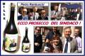 ECCO IL PROSECCO DEL SINDACO ! TUTTE LE 